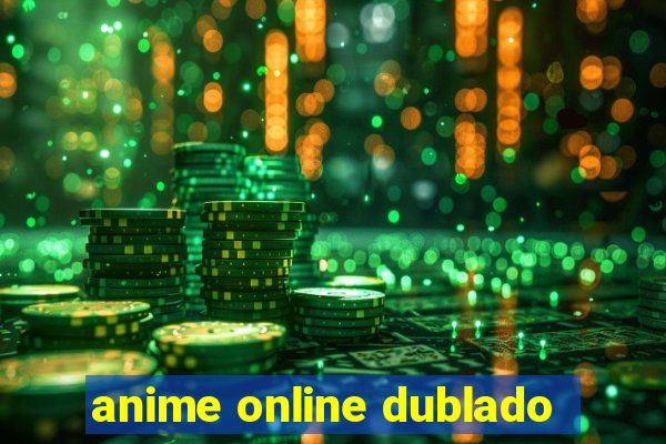 anime online dublado